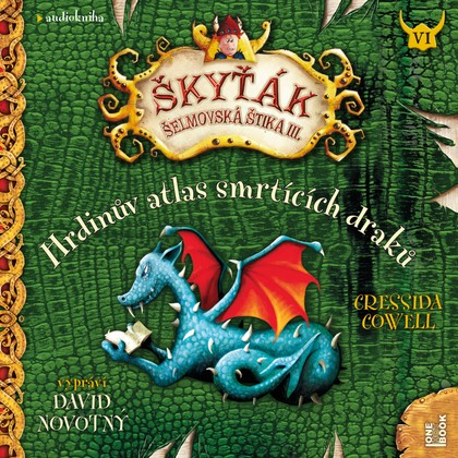 Mluvené slovo Cressida Cowell: Škyťák Šelmovská Štika III.- Hrdinův atlas smrtících draků