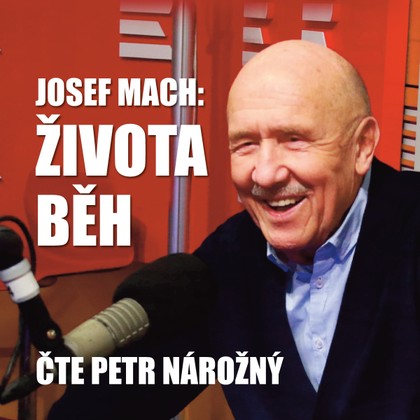 Mluvené slovo Josef Mach: Života běh