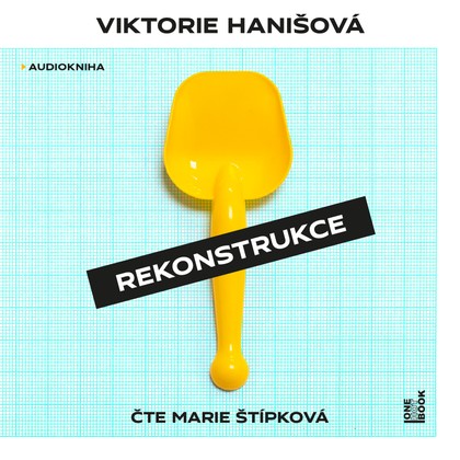 Mluvené slovo Viktorie Hanišová: Rekonstrukce
