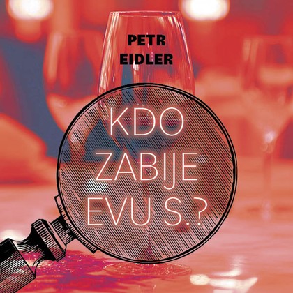 Mluvené slovo Petr Eidler: Kdo zabije Evu S. ?