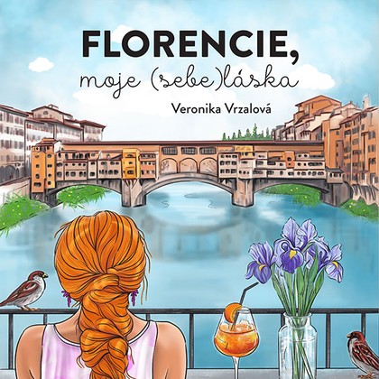 Mluvené slovo Veronika Vrzalová: Florencie, moje (sebe)láska