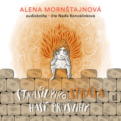 Mluvené slovo Alena Mornštajnová: Strašidýlko Stráša hasí průšvihy