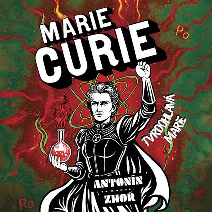 Mluvené slovo Antonín Zhoř: Tvrdohlavá Marie