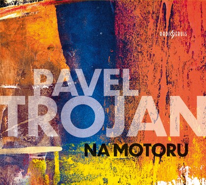 Hudba Pavel Trojan: Na motoru