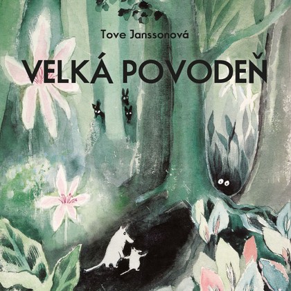 Mluvené slovo Tove Janssonová: Velká povodeň
