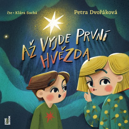 Mluvené slovo Petra Dvořáková: Až vyjde první hvězda