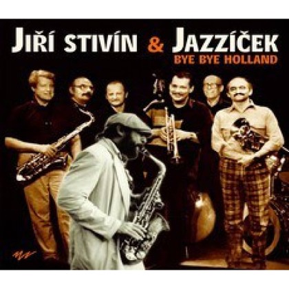 Hudba Stivín J. & Jazzíček - Bye bye Holland - Live at the Jazz in Doketown festival 1989 (2006)