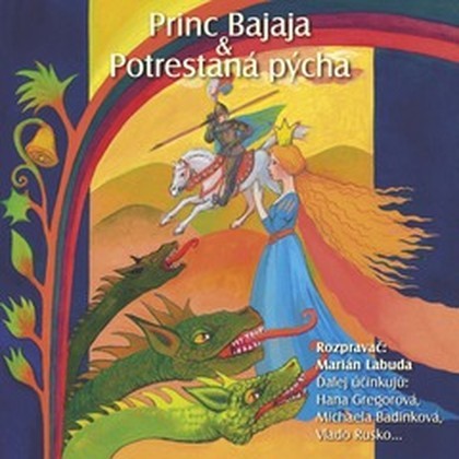 Mluvené slovo NAJKRAJŠIE ROZPRÁVKY 1 - Princ Bajaja, Potrestaná pýcha (slovensky)