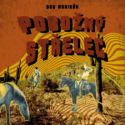Mluvené slovo Bob Hurikán: Pobožný střelec
