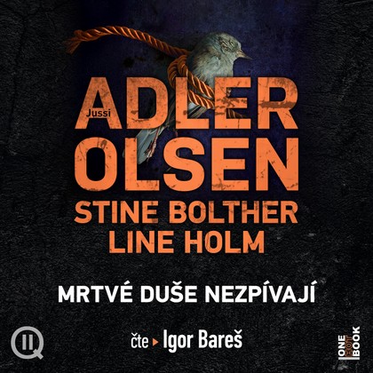 Mluvené slovo Jussi Adler - Olsen, Stine Bolther, Line Holm: Mrtvé duše nezpívají