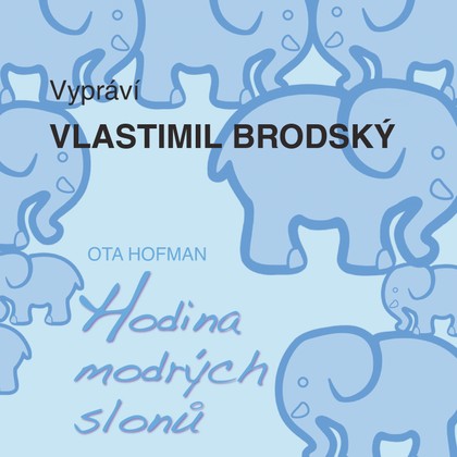Mluvené slovo Ota Hofman: Hodina modrých slonů