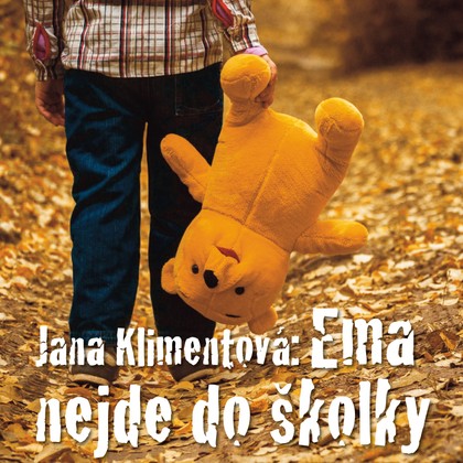 Mluvené slovo Jana Klimentová: Ema nejde do školky