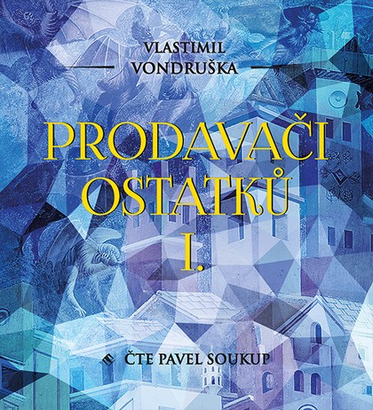 Mluvené slovo Vlastimil Vondruška: Prodavači ostatků I.