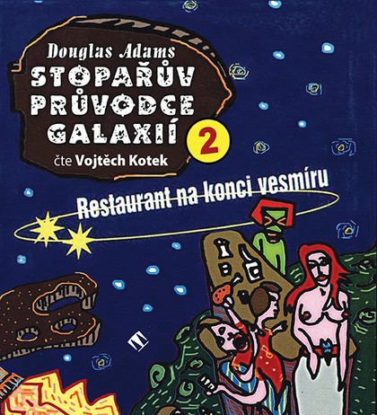 Mluvené slovo Douglas Adams: Stopařův průvodce galaxií 2 - Restaurant na konci vesmíru