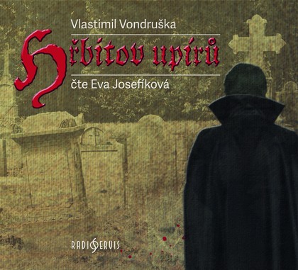 Mluvené slovo Vlastimil Vondruška: Hřbitov upírů