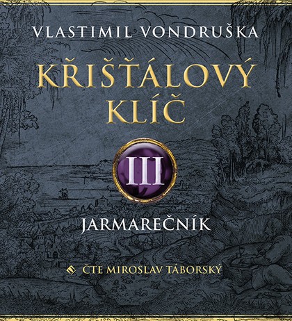 Mluvené slovo Vlastimil Vondruška: Křišťálový klíč III. - Jarmarečník