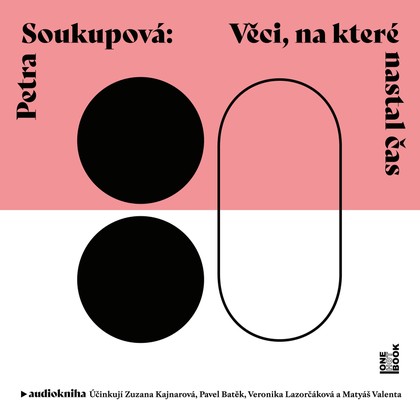 Mluvené slovo Petra Soukupová: Věci, na které nastal čas