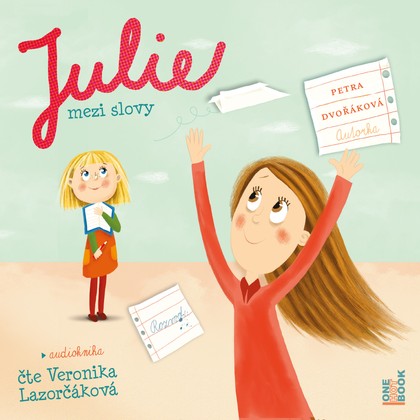 Mluvené slovo Petra Dvořáková: Julie mezi slovy