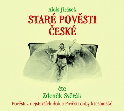 Mluvené slovo Alois Jirásek: Staré pověsti české