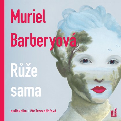 Mluvené slovo Muriel Barberyová: Růže sama
