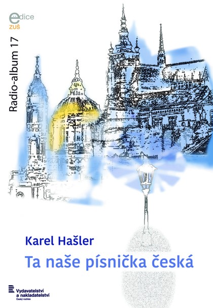 Noty Radio-album 17: Karel Hašler – Ta naše písnička česká