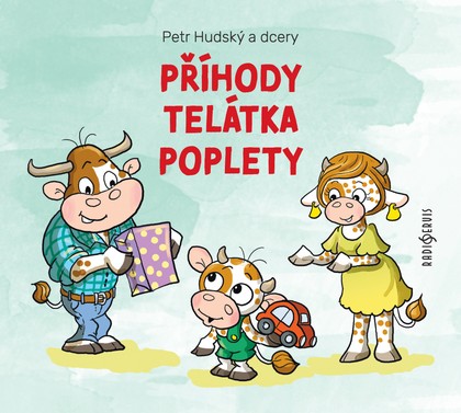 Mluvené slovo Petr Hudský a dcery: Příhody telátka poplety