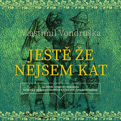 Mluvené slovo Vlastimil Vondruška: Ještě že nejsem kat