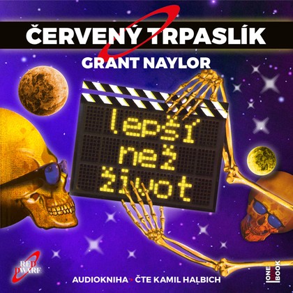 Mluvené slovo Grant Naylor: Červený trpaslík 2 - Lepší než život