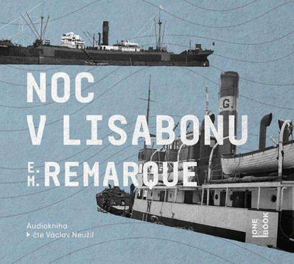 Mluvené slovo Erich Maria Remarque: Noc v Lisabonu