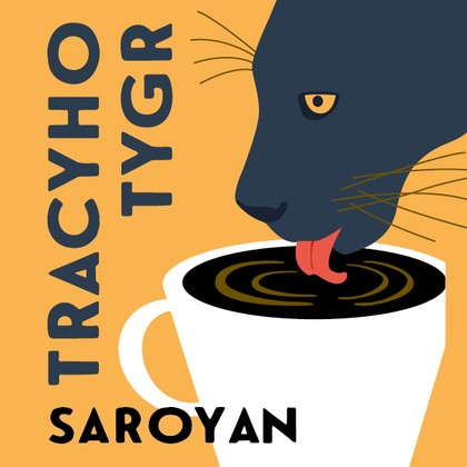 Mluvené slovo William Saroyan: Tracyho tygr