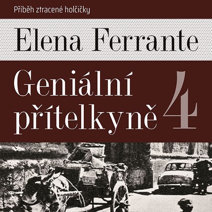 Mluvené slovo Elena Ferrante: Geniální přítelkyně 4