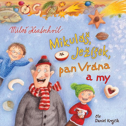Mluvené slovo Miloš Kratochvíl: Mikuláš, Ježíšek, Pan Vrána a my