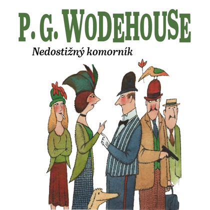 Mluvené slovo P. G. Wodenhouse: Nedostižný komorník