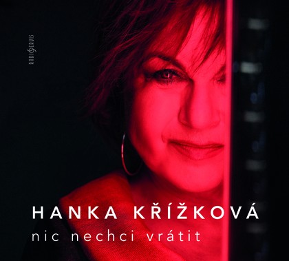 Hudba Hanka Křížková: Nic nechci vrátit