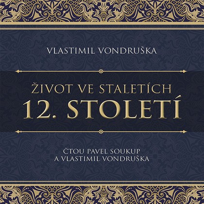 Mluvené slovo Vlastimil Vondruška: Život ve staletích - 12. století
