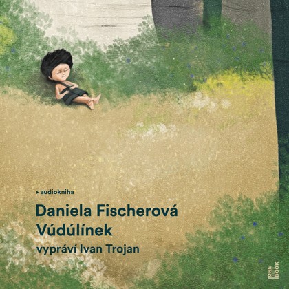 Mluvené slovo Daniela Fischerová: Vúdúlínek