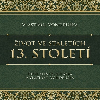 Mluvené slovo Vlastimil Vondruška: Život ve staletích - 13. století