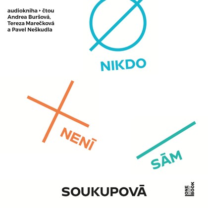Mluvené slovo Petra Soukupová: Nikdo není sám