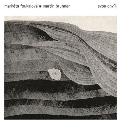 Hudba Markéta Foukalová, Martin Brunner: Svou chvíli