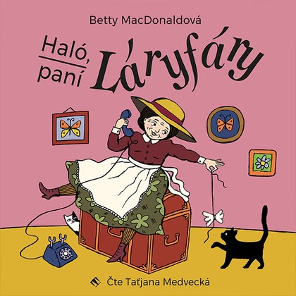 Mluvené slovo Betty MacDonaldová: Haló, paní Láryfáry