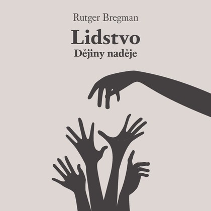 Mluvené slovo Rutger Bregman: Lidstvo - Dějiny naděje
