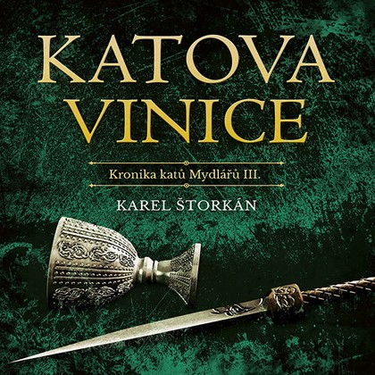Mluvené slovo Karel Štorkán: Katova vinice/ Kronika katů Mydlářů III.