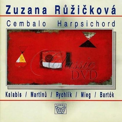 Hudba KALABIS. MARTINU. RYCHLIK. BARTOK: Harpsichord In The 20Th Century. Zuzana Růžičková
