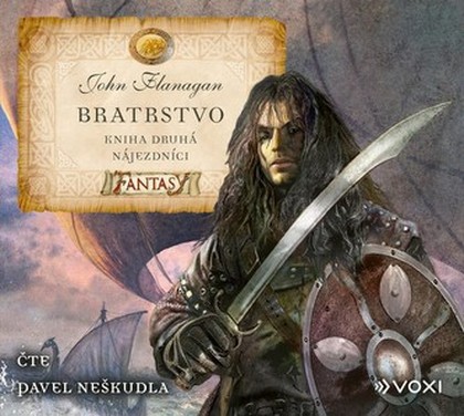 Mluvené slovo John Flanagan: Bratrstvo - Kniha druhá - Nájezdníci