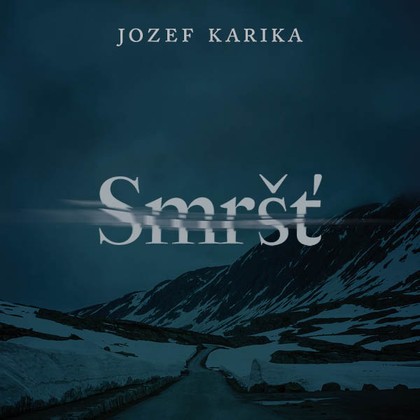 Mluvené slovo Jozef Karika: Smršť