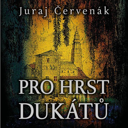 Mluvené slovo Juraj Červenák: Pro hrst dukátů