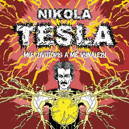 Mluvené slovo Nikola Tesla: Můj životopis a mé vynálezy