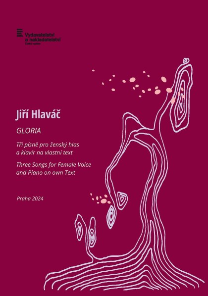 Noty Jiří Hlaváč: Gloria (Tři písně pro ženský hlas a klavír na vlastní text)