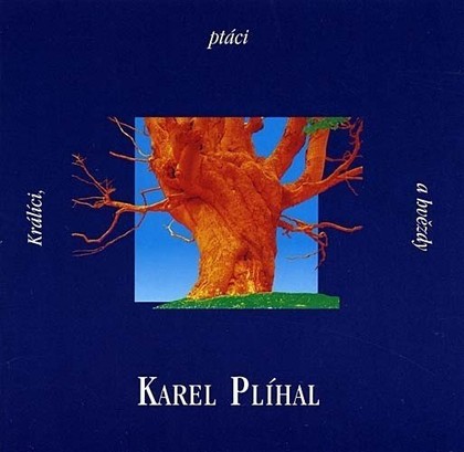 Hudba Karel Plíhal: Králíci, Ptáci A Hvězdy 1996