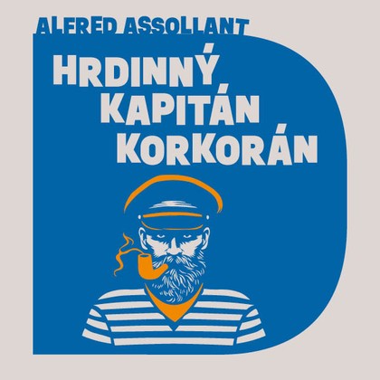 Mluvené slovo Alfred Assollant: Hrdinný kapitán Korkorán